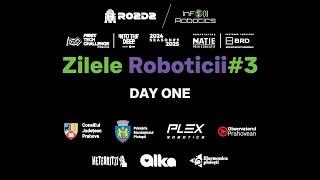 ZIlele Roboticii #3 Edition | First day