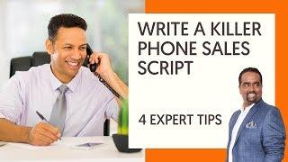 How To Write A KILLER Phone Sales Script!