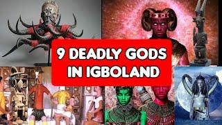 9 DEADLY Gods In Igboland