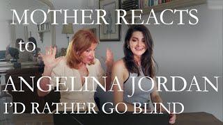 MOTHER REACTS to Angelina Jordan - I'd Rather Go Blind *HIGHLY REQUESTED | Reaction video