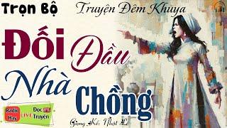 Truyện ngắn đời thực: Đối Đầu Nhà Chồng | 15 phút nghe kể truyện đêm khuya ngủ rất ngon