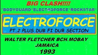 SOUND CLASH.ELECTROFORCE PT2+DUB FI DUB WITH ELECTROFORCE, BODYGUARD & ROCKSTAR SOUND SYSTEM [1993]