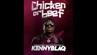 KENNYBLAQ CHICKEN OR BEEF || MUSICOMEDY SPECIAL