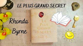 LE PLUS GRAND SECRET DE RHONDA BYRNE Présentation et avis Fr