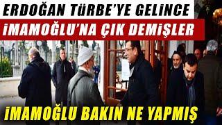 Erdoğan Gelince İmamoğlu'na Türbe'den Çık Demişler! İmamoğlu Bakın Ne Yapmış