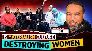 When Did Women Become So Materialistic | Ish Talks; Passport Bros, Dating Outside Your Race & Pods