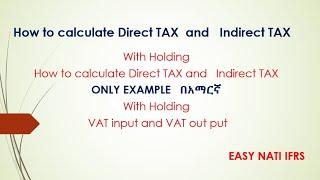 How to calculate Direct and indirect tax  በአማርኛ