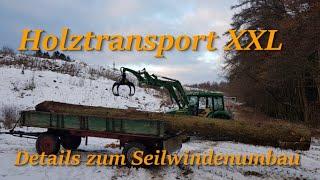 Holztransport XXL - John Deere und Seilwinde am Limit - und Details zum Seilwinden Umbau auf Funk