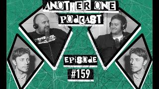 Another One Podcast - #159 | Danny Deegan