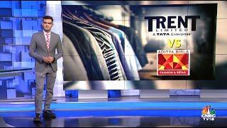 Comparing India's Two Big Clothing Brands: Trent V/S Aditya Birla Fashion & Retail | N18V