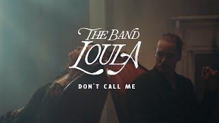 The Band Loula - Don't Call Me (Visualizer)