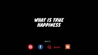 What Is True Happiness | Listening Articles