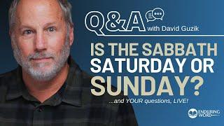 Is the Sabbath Saturday or Sunday? Live Q&A - July 11