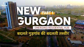 New Gurgaon : Emerging Residential Hub | New Opportunities in a developing area