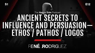 Ancient Secrets to Influence and Persuasion - ETHOS - PATHOS - LOGOS