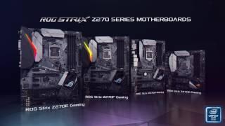 ROG Strix Z270 Series Motherboards Feature Video | ROG