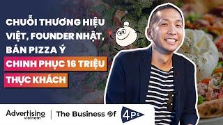 Pizza 4P's: Chuyện chuỗi pizza Ý, founder người Nhật chinh phục thực khách Việt