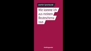 Wie komme ich aus meinem Beuteschema raus - unerhört Sprechstunde Folge 25