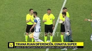 Tirana ruan diferencën, Egnatia super | Oversport