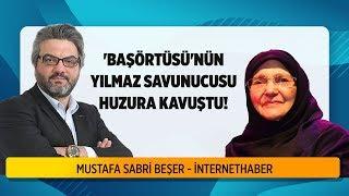 'BAŞÖRTÜSÜ'NÜN YILMAZ SAVUNUCUSU HUZURA KAVUŞTU! (Mustafa Sabri Beşer - Gazeteoku - Sesli Makale)