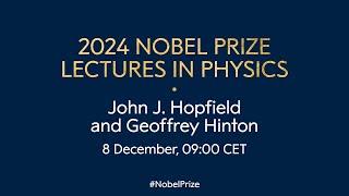 2024 Nobel Prize lectures in physics | John Hopfield and Geoffrey Hinton