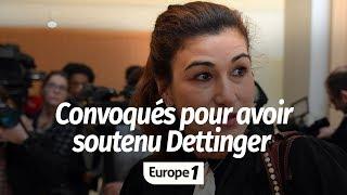 CONVOQUÉS POUR AVOIR SOUTENU DETTINGER : "C'EST PRESQUE DE LA POLICE POLITIQUE"