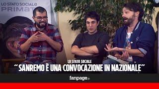 Lo Stato Sociale debutta a Sanremo con Una vita in Vacanza: "Come una convocazione in Nazionale"