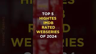 Top 5 Imdb Highest Rated Webseries of 2024 | Top 5 Imdb Highest Rated Hindi Webseries of 2024