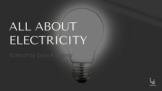 All About Electricity | Science by Zeba Academy