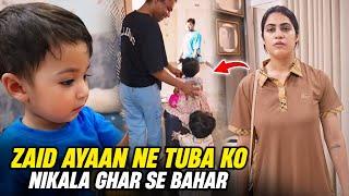 ZAID AYAAN SE TUBA KO NIKALA GHAR || MALIK KIDS