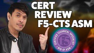 F5 Certified Technical Specialist (F5-CTS) ASM - Cert Review