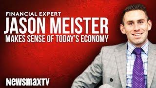 Jason Meister Makes Sense of Today's Economy