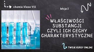 Chemia klasa 7 [Lekcja 2 - Właściwości substancji, czyli ich cechy charakterystyczne]