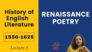 Renaissance Poetry | 1550-1625 | History of English Literature | Lecture 5