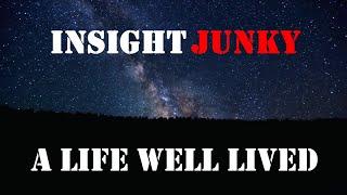 A LIFE WELL LIVED | InsightJunky Inspirational Video