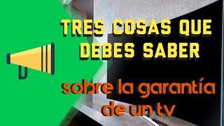 Tres cosas que debes saber sobre la garantía de un Televisor