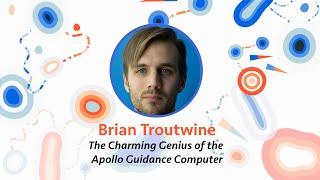 Brian Troutwine — The Charming Genius of the Apollo Guidance Computer