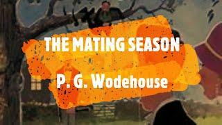 THE MATING SEASON – P. G. WODEHOUSE  / JONATHAN CECIL 