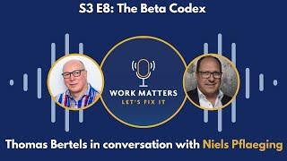 Work Matters S3E8: Niels Pflaeging - The Beta Codex