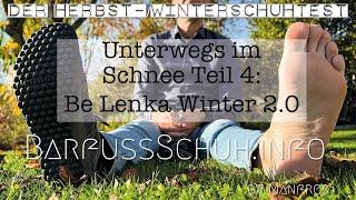 Im Schnee unterwegs: Teil 4, der Be Lenka Winter 2.0 – Barfußschuhe Test Winter 2022