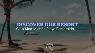 Discover the Club Med Michès Playa Esmeralda | Dominican Republic