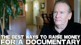 The Best Ways To Raise Money For A Documentary by Kevin Knoblock