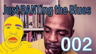 Harry Kelly & The Doctor IS a Superhero | Just RANTing the Blues 002