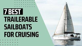 7 Best Trailerable Sailboats for Cruising | My Cruiser Life