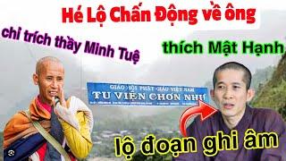 Hé lộ Chấn Động vạch trần ông Thích Mật Hạnh chỉ trích thầy thích Minh Tuệ thậm tệ