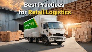 Best Practices for Retail Logistics