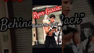 @RyanGarcia “Behind the Back” #trick#boxing#move#lefthook#king#kingryan#peopleschamp#blitzclipstv