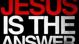 jesus is the answer