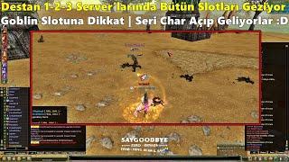 Dr4ugrz - Destan 1-2-3'de Bütün Slotları Gezip Gösteriyor | Goblin Slotuna Dikkat! | Knight Online