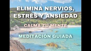 ELIMINA ESTRÉS, ansiedad y nervios | CALMA TU MENTE